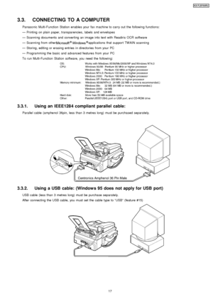 Page 173.3. CONNECTING TO A COMPUTER
Panaso nic Multi-Function Station enable s your fax machine to carry out the followin g function s:
—Printing on plain paper, transparencies, labels and envelop es
— Scanni ng documents and converting an image into text with Readiris OCR software
— Scanning from other
applica tions that support TW AIN scannin g
— Storing, editing or erasing entries in directories from your PC
— Programming the basic and advanced features from your PC
To run Multi-Function Station software,...