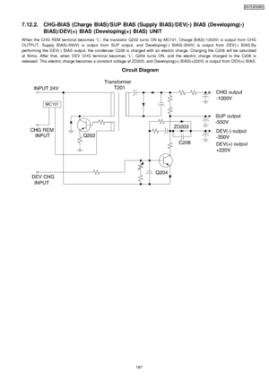 Page 1977.12.2. CHG-BIAS (Charge BIAS)/SUP BIAS (Supply BIAS)/DEV(-) BIAS (Developing(-)BIAS)/DEV(+) BIAS (Developing(+) BIAS) UNIT
W hen the CHG REM terminal becomes “L ”, the transistor Q202 turns ON by MC101 , Charge BIAS(-1200V) is output from CHG
OUTPU T, Supply BIAS(-550V) is output from SUP output, and Developing(-) BIAS(-350V) is output from DEV(-) BIAS.By
performing the DEV(-) BIAS output, the conden ser C208 is charged with an electric charge. Charging the C208 will be saturated
at 50ms. After that,...