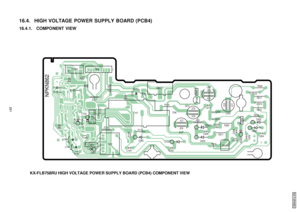 Page 28116.4. HIGH VOLTAGE POWER SUPPLY BOARD (PCB4)16.4.1. COMPONENT VIEW
NPKN862
Q101
D102JC11
JA2
JA1
T101
D104C108
SW101
JC5C207
C208 ZD203
D205 R211
VR201 R210 D202D203
C204
C206 Q204
ZD202
C202
R219 R209
C211
C209 CHG
C210
R118
JC6
SUP JC7
JC8JC9
DEV
TRA JC3
R216R215R214
R217
R218 R220
JC4
OPC
JC1 JC2 IP101 C101
JC12
PC201
CN2
1
E
Q202
R127
R128
R109
C104
JA5
JA4
JA3
JC10
C109D103
R114
T201
D110
D201
E
R117
R129
R201
R126
C103
R113
C107
E
N38
KX-FLB758RU HIGH VOLTAGE POWER SUPPLY BOARD (PCB4) COMPONENT...