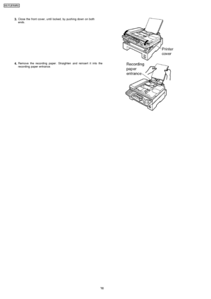 Page 383.Close the front cover, until locked, by pushing down on both
ends.
4.Remove the recording paper. Straighten and reinsert it into the
recording paper entrance.
38
KX-FLB75 8RU
Downloaded From ManualsPrinter.com Manuals 