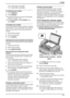 Page 293. Fax
27
LTo make lighter, press {V}.
LTo make darker, press {^}.
To redial the last number
1.Press {REDIAL}.
2.Press {START}.
LIf the line is busy, the unit will automatically 
redial the number 1 time.
LTo cancel redialing, press {STOP}, then 
press {SET}.
To predial a fax number
You can dial the fax number first before inserting 
the document. This is convenient if you need to 
refer to the document for the other party’s fax 
number.
1.Enter the fax number.
2.Insert the document.
3.Press {START}....