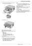 Page 115Hold the toner cartridge ( A) by the center handle,
then insert firmly to lock into place.
6 Close the front cover.
When to replace the toner cartridge
When the display shows the following, replace the toner
cartridge.
– “TONER LOW ”
– “TONER EMPTY ”
– “DRUM LIFE LOW REPLACE SOON ”
– “DRUM LIFE OVER CHANGE CARTRIDGE ”
Toner cartridge life:
R See page 74 for information on the toner cartridge
life.
R To check the life and quality of the drum inside the
toner cartridge, print the printer test list (page...