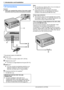 Page 121.6 Connections
Caution:
R When you operate this product, the power outlet
should be near the product and easily accessible.
* The pictured model is KX-MB1520.
Power cord
R Connect to a power outlet (120 V, 60 Hz).
Telephone line cord *1
R Connect to a single telephone line jack (RJ11C).
[EXT]  jack*1
R You can connect an answering machine or an
extension telephone. Remove the stopper if
attached, and take care of it appropriately.
Answering machine (not supplied) *1
*1 KX-MB1520 only
IMPORTANT NOTICE...