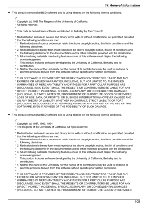 Page 105RThis product contains NetBSD software and is using it based on the following license conditions.
RThis product contains NetBSD software and is using it based on the following license conditions.
10514. General InformationDownloaded From ManualsPrinter.com Manuals/*
* Copyright (c) 1989 The Regents of the University of California.
* All  rights  reserved.
*
* This code is derived from software contributed to Berkeley by Tom Truscott.
*
* Redistribution and use in source and binary forms, with or without...