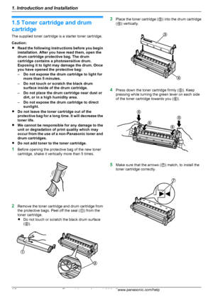 Page 101.5 Toner cartridge and drum
cartridge
The supplied toner cartridge is a starter toner cartridge.
Caution:
R Read the following instructions before you begin
installation. After you have read them, open the
drum cartridge protective bag. The drum
cartridge contains a photosensitive drum.
Exposing it to light may damage the drum. Once
you have opened the protective bag:
– Do not expose the drum cartridge to light for
more than 5 minutes.
– Do not touch or scratch the black drum
surface inside of the drum...