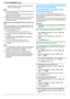 Page 48– remote access to your phone company’s VoiceMail (if you subscribed)
Note:
R If the call is a phone call, the answering machine will
record voice messages.
If a fax calling tone is detected, the fax machine will
receive a fax automatically.
R Regarding the remote access code for the answering
machine, see the operating instructions of the
answering machine.
Receiving a voice message and fax document in one
call
The caller can leave a voice message and send a fax
document during the same call. Inform the...