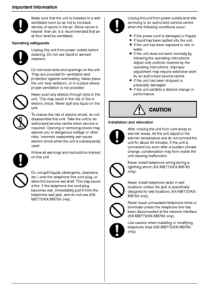 Page 4Important Information
4
Operating safeguards
Installation and relocation Make sure that the unit is installed in a well 
ventilated room so as not to increase 
density of ozone in the air. Since ozone is 
heavier than air, it is recommended that air 
at floor level be ventilated.
Unplug this unit from power outlets before 
cleaning. Do not use liquid or aerosol 
cleaners.
Do not cover slots and openings on the unit. 
They are provided for ventilation and 
protection against overheating. Never place 
the...