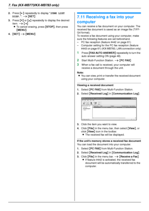 Page 527. Fax (KX-MB773/KX-MB783 only)
52
2.Press {>} repeatedly to display “JUNK LIST 
DISP.”. i {SET}
3.Press {V} or {^} repeatedly to display the desired 
item. i {