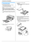 Page 181. Introduction and Installation
18
1.7 Recording paper
The paper input tray unit can hold:
– Up to 250 sheets of 60 g/m2 to 75 g/m2 paper.
– Up to 230 sheets of 80 g/m2 paper.
– Up to 200 sheets of 90 g/m2 paper.
LPlease refer to page 93 for information on recording 
paper.
LThe unit is set for printing A4 size paper by 
default. If you want to use letter or legal size 
paper, change the setting (feature #380 on page 
57).
1Pull the paper input tray (1) until it clicks into place, 
then pull it...