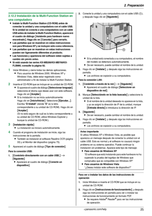 Page 252. Preparación
25Para obtener ayuda, visite http://www.panasonic.com/help
2.12.2 Instalación de la Multi-Function Station en 
una computadora
LInstale la Multi-Function Station (CD-ROM) antes de 
conectar la unidad y una computadora con el cable USB. 
Si la unidad se conecta a una computadora con un cable 
USB antes de instalar la Multi-Function Station, aparecerá 
el cuadro de diálogo 
[Asistente para hardware nuevo 
encontrado
]. Haga clic en [Cancelar] para cerrarlo.
LLas pantallas que se muestran en...