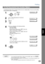 Page 69Polling
69
Advanced 
Features
The  following p roced ure le ts you  poll document(s) from one or multip le stations. Be sure to set the polling 
password before polling.  (See page 68) 
NOTE1 You can review the entered stations in Step 4 by pressing   or   key, press   to 
erase the displayed station or group as needed.
2 If you have set the polling password in Fax Parameter No. 26, the password will appear on the 
display.  (See page 34)
You can still change the password temporarily by overwriting it...