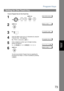 Page 73Program Keys
73
Advanced 
Features
Setting for One-Touch Key
To set a  Progra m Key  for One-Touch Key
1
    
ON E-T OU CH  DI AL ?
2
PR ESS  P -K EY
3
Ex:[P 1]ENT ER  NA ME
4
Enter the station name (up to 15 characters) by using the 
Character keys.  (See page 26)
Ex: PROG. A and press 
[P 1]ENT ER  TE L. #
5
Enter a telephone number (up to 36 digits including 
pauses and spaces).
Ex:
[P 1]9 -5 55  12 34❚
6
You can now set other Program Keys by repeating the 
procedures from Step 3, or return to standby...