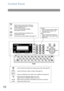 Page 1212
Control Panel
-  Used to enter a pause when entering or 
   dialling a telephone number, or to redial 
   the last dialled number.
-  Used to start Abbreviated Dialling.
   (See pages 49 and 54)
-  Used to separate the Sub-Address from 
   the telephone number
-  Used to start On-Hook Dialling. (See page 57)
-  Used to switch the machine into energy saving mode. (See page 38)
-  Used to set Normal, Lighter or Darker. (See page 42)
-  Used to set Standard, Fine, Super-Fine or Halftone. (See page 42)
-...