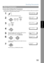 Page 55Sending Documents
55
Direct Transmission
Basic Operations
Directory Search Dialling (Direct Transmission)
Directory Search dialling allows you to dial a full telephone number by searching the station name entered in 
One-Touch keys or Abbreviated dialling numbers.
1
 Set document(s) face down.
EN TER  S TA TIO N( S)
TH EN  PR ES S S TA RT  00 %
2
   
ME MOR Y XM T=O N
1: OFF  2 :O N
3
 
EN TER  S TA TIO N
                        00 %
4
EN TER  L ET TER (S )
❚
5
Enter the full station name or part of a...