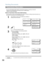 Page 58Sending Documents
58
You can do the following while sending a document from memory or receiving a document.
• Reserve the next transmission into memory. (Up to 10 different files)
• Reserve a priority transmission.
Memory Transmission Reservation (Multi-tasking)
If your machine is on-line, busy transmitting from memory, receiving or printing received documents, you 
can reserve a transmission by the following procedure.
NOTE1. To cancel the memory transmission reservation, see page 87.
Transmission...