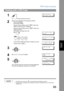 Page 99PIN Code Access
99
Advanced 
Features
NOTE1. The PIN code is shown as      on the display when dialling the number.
2. This feature is not available when dialling a number by using Off-Hook or On-Hook Direct 
dialling mode.
Dialling with a PIN Code
1
 Set document(s) face down.
EN TER  S TA TIO N( S)
TH EN  PR ES S S TA RT  00 %
2
Dial by any combination of the following methods:
• One-Touch Dialling
• Abbreviated Dialling
• Manual Number Dialling, press   after each 
station is entered (up to 12...