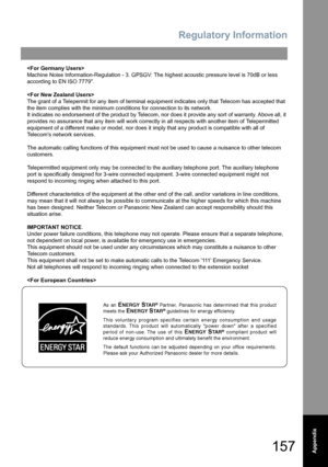 Page 157Regulatory Information
157Appendix

Machine Noise Information-Regulation - 3. GPSGV: The highest acoustic pressure level is 70dB or less 
according to EN ISO 7779.

The grant of a Telepermit for any item of terminal equipment indicates only that Telecom has accepted that 
the item complies with the minimum conditions for connection to its network.
It indicates no endorsement of the product by Telecom, nor does it provide any sort of warranty. Above all, it 
provides no assurance that any item will work...