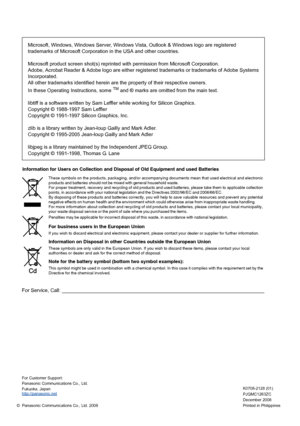 Page 166For Service, Call:
Information for Users on Collection and Disposal of Old Equipment and used Batteries
For business users in the European Union
If you wish to discard electrical and electronic equipment, please contact your dealer or supplier for further information.
Information on Disposal in other Countries outside the European Union
These symbols are only valid in the European Union. If you wish to discard these items, please contact your local 
authorities or dealer and ask for the correct method of...