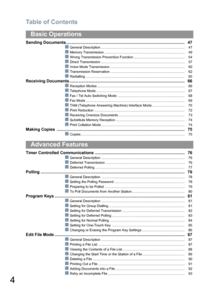 Page 4Table of Contents
4
Sending Documents....................................................................................................... 47
QGeneral Description ....................................................................................... 47
QMemory Transmission .................................................................................... 49
QWrong Transmission Prevention Function ..................................................... 54
QDirect Transmission...