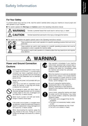 Page 77
Getting to Know 
Your Machine
Getting to Know Your Machine
Safety Information
WARNING
Stop operation immediately if your machine
emits smoke, excessive heat, unusual noise or
smell, or if water is spilt onto the machine. These
conditions can cause fire. Immediately unplug 
the machine and contact the authorized
Panasonic dealer.
When the machine is not used over an extended
period of time, unplug it. If an unused machine 
is left connected to a power source for a long 
period, degraded insulation can...