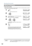 Page 52Sending Documents
52
Memory Transmission
Directory Search Dialling
Directory Search dialling allows you to dial a full telephone number by searching the station name entered 
with One-Touch keys or Abbreviated dialling numbers.
NOTE1. This feature is called Quick Memory Transmission. If you wish to store all the document(s) 
into memory first before transmitting, change the Fax Parameter No. 82 (QUICK MEMORY 
XMT) to INVALID. (See page 39)
1
 Set document(s) face down.
ENTER STATION(S)
THEN PRESS START...