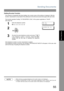 Page 55Sending Documents
55
Basic Operations
Dialling Re-enter Function
If the address is designated with direct dialling, the re-enter screen of the address is displayed. With this 
function, transmission is only started if the addresses for the first and second time agree with each other. 
This function operates if setting 137 RE-ENTER D. DIAL of the system registration is VALID. 
(See page 40) 
If the telephone number is correct, transmission is started.
If the telephone number is incorrect, the message STN...