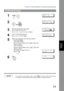 Page 77Timer Controlled Communications
77
Advanced 
Features
NOTE1. If you entered a wrong number in Step 3, press  , and then re-enter the right number.
2. To change or cancel the Deferred Communication settings, See pages 89 and 90.
Deferred Polling
1
 
DEFERRED COMM. (1-2)
ENTER NO. OR 
∨ ∧
2
 
DEFERRED POLLING
START TIME     
] :
3
Enter the start time from the keypad.
(Use a 4-digit, 24-hour clock)
Ex: (3:30 a.m.) and DEFERRED POLLING
    PASSWORD=
]]]]
4
Enter a 4-digit polling password.
Ex: and ENTER...