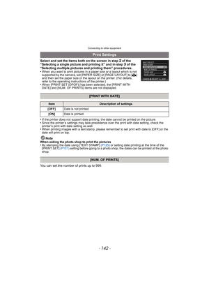 Page 142Connecting to other equipment
- 142 -
Select and set the items both on the screen in step 2 of the 
“Selecting a single picture and printing it” and in step 3 of the 
“Selecting multiple pictures and printing them” procedures.
•
When you want to print pictures in a paper size or a layout which is not 
supported by the camera, set [PAPER SIZE] or [PAGE LAYOUT] to [{] 
and then set the paper size or the layout on the printer. (For details, 
refer to the operating instructions of the printer.)
•When [PRINT...