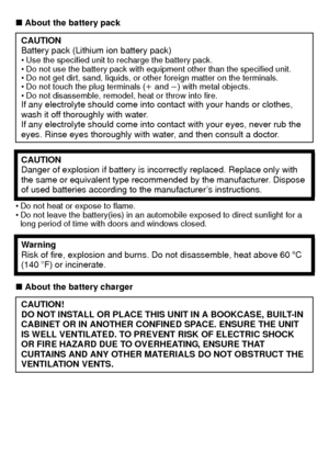 Page 55(ENG) VQT2K50
∫About the battery pack
Do not heat or expose to flame.
 Do not leave the battery(ies) in an automobile exposed to direct sunlight for a 
long period of time with doors and windows closed.
∫ About the battery charger
CAUTION
Battery pack (Lithium ion battery pack)

Use the specified unit to recharge the battery pack.
 Do not use the battery pack with equipment other than the specified unit.
 Do not get dirt, sand, liquids, or other foreign matter on the terminals.
 Do not touch the plug...