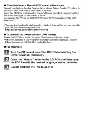 Page 2727(ENG) VQT3D29
∫When the Owner’s Manual (PDF format) will not openYou will need Adobe Acrobat Reader 5.0 or later or Adobe Reader 7.0 or later to 
browse or print the Owner’s Manual (PDF format).
Insert the CD-ROM containing the Owner’s Manual (supplied), click B and then 
follow the messages on the screen to install.
(Compatible OS: Windows 2000 SP4/ Windows XP SP3/Windows Vista SP2/
Windows 7)
•You can download and install a version of Adobe Reader that you can use with 
your OS from the following Web...