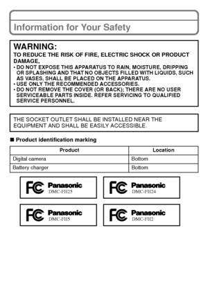 Page 33(ENG) VQT3D29
Information for Your Safety
∫Product identification marking
WARNING:
TO REDUCE THE RISK OF FIRE, ELECTRIC SHOCK OR PRODUCT 
DAMAGE,
•DO NOT EXPOSE THIS APPARATUS TO RAIN, MOISTURE, DRIPPING 
OR SPLASHING AND THAT NO OBJECTS FILLED WITH LIQUIDS, SUCH 
AS VASES, SHALL BE PLACED ON THE APPARATUS.
 USE ONLY THE RECOMMENDED ACCESSORIES.
 DO NOT REMOVE THE COVER (OR BACK); THERE ARE NO USER 
SERVICEABLE PARTS INSIDE. REFER SERVICING TO QUALIFIED 
SERVICE PERSONNEL.
THE SOCKET OUTLET SHALL BE...