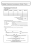 Page 3333(ENG) VQT3D29
Digital Camera Accessory Order Form
TO OBTAIN ANY OF OUR DIGITAL CAMERA ACCESSORIES YOU CAN DO ANY OF THE FOLLOWING: 
VISIT YOUR LOCAL PANASONIC DEALER  OR 
CALL PANASONIC’S ACCESSORY ORDER LINE AT 1-800-332-5368  [6 AM-6 PM M-F, PACIFIC TIME] OR 
MAIL THIS ORDER TO: PANASONIC SERVICE AND TECHNOLOGY COMPANY ACCESSORY ORDER OFFICE 
20421 84th Avenue South Kent, WA. 98032
Ship To: 
Mr.
Mrs.
Ms. First Last
Street Address 
City State Zip
Phone#: 
Day ( )
Night ()
4. Shipping information (UPS...