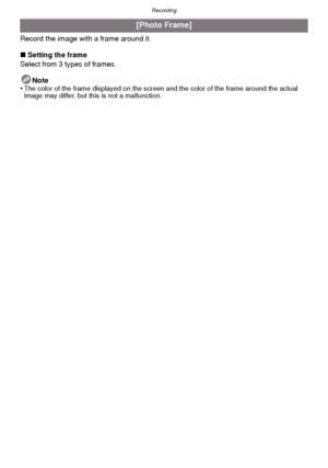 Page 62Recording
- 62 -
Record the image with a frame around it.
∫Setting the frame
Select from 3 types of frames.
Note
•
The color of the frame displayed on the screen and the color of the frame around the actual 
image may differ, but this is not a malfunction.
[Photo Frame]
Downloaded From camera-usermanual.com Panasonic Manuals 