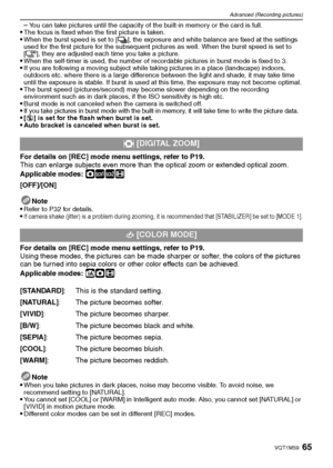 Page 6565VQT1M59
Advanced (Recording pictures)
–You can take pictures until the capacity of the built-in memory or the card is full.The focus is fixed when the first picture is taken.When the burst speed is set to [˜], the exposure and white balance are fixed at the settings 
used for the first picture for the subsequent pictures as well. When the burst speed is set to 
[
ò], they are adjusted each time you take a picture.When the self-timer is used, the number of recordable pictures in burst mode is fixed to...