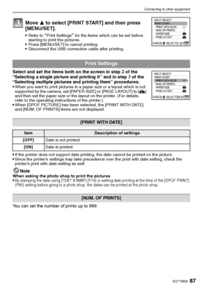 Page 87
87VQT1M59
Connecting to other equipment
Select and set the items both on the screen in step 2 of the 
“Selecting a single picture and printing it” and in step 3  of the 
“Selecting multiple pictures and printing them”  procedures.

When you want to print pictures in a paper size or a layout which is not 
supported by the camera, set [PAPER SIZE] or [PAGE LAYOUT] to [ {] 
and then set the paper size or the layout on the printer. (For details, 
refer to the operating instructions of the printer.)
When...