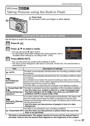 Page 3737VQT1R87
Advanced (Recording pictures)
[REC] mode: ñ·¿¨
Taking Pictures using the Built-in Flash
Set the flash to match the recording.
Press 1 [‰].
Press  3/4 to select a mode.
•You can also press  1 [‰ ] to select.•For information about flash settings that can be selected, refer to “Available flash settings by recording mode”. (P38)
Press [MENU/SET].
•You can also press the shutter button halfway to finish.•The menu screen disappears after about 5 seconds. At this time, the selected item is...