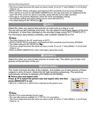 Page 48VQT1R8748
Advanced (Recording pictures)
•The focus range becomes the same as macro mode. [5 cm (0.17 feet) (Wide)/1 m (3.28 feet) 
(Tele) to ¶]
•[INTELLIGENT ISO] is activated, and maximum ISO sensitivity level becomes [ISO400].•If the camera is turned on with [BABY1]/[BABY2] set, the age and name are displayed at the 
lower left of the screen for about 5 seconds, along with the current date and time.
•If the age is not properly displayed, check the clock and birthday settings.•The birthday setting and...
