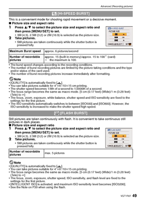 Page 4949VQT1R87
Advanced (Recording pictures)
This is a convenient mode for shooting rapid movement or a decisive moment.
∫Picture size and aspect ratio
1Press  3/4 to select the picture size and aspect ratio and 
then press [MENU/SET] to set.
•
3M (4:3), 2.5M (3:2) or 2M (16:9) is selected as the picture size.2Take pictures.
•Still pictures are taken continuously while the shutter button is 
pressed fully.
•The burst speed changes according to the recording conditions.•The number of burst recording pictures...