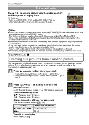 Page 74VQT1R8774
Advanced (Playback)
Note
•Sound can be heard through the speaker. Refer to [VOLUME] (P20) for information about how 
to adjust the volume in the [SETUP] menu.
•The file format that can be played back with this camera is QuickTime Motion JPEG.•Please note that the bundled software includes QuickTime to play back motion picture files 
created with the camera on the PC.
•Some QuickTime Motion JPEG files recorded by a PC or other equipment may not play back 
on the camera.
•If you play back motion...