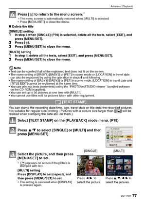 Page 7777VQT1R87
Advanced (Playback)
Press [‚] to return to the menu screen.¢
¢ The menu screen is automatically restored when [MULTI] is selected.•Press [MENU/SET] to close the menu.
∫ Delete the title 
[SINGLE] setting
1In step 4 when [SINGLE] (P76) is selected, delete all the texts, select [EXIT], and 
press [MENU/SET].
2Press [ ‚].
3Press [MENU/SET] to close the menu.
[MULTI] setting
1In step 4, delete all the texts, select [EXIT], and press [MENU/SET].
2Press [MENU/SET] to close the menu.
Note
•
Text can...