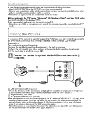 Page 90VQT1R8790
Connecting to other equipment
A new folder is created when pictures are taken in the following situations.
•After [NO.RESET] (P22) in the [SETUP] menu has been executed•When a card containing a folder with the same folder number has been inserted (Such as when 
pictures were taken using another make of camera)
•When there is a picture with file number 999 inside the folder
∫Connection in the PTP mode (WindowsR XP, Windows VistaR and Mac OS X only)
Set [USB MODE] to [PictBridge(PTP)].
Data can...