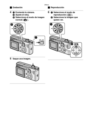 Page 128Others
128
ªGrabación
41Encienda la cámara.
2Ajuste el reloj.
3Seleccione el modo de imagen 
normal [ ].
5Saque una imagen.
ªReproducción
61Seleccione el modo de 
reproducción [ ].
2Seleccione la imagen que 
quiere ver.
OFF ON
SET
REVIEW
WB
FX5_FX1-PP.book  128 ページ  ２００３年１２月１５日　月曜日　午後１時２７分
Downloaded From camera-usermanual.com Panasonic Manuals 