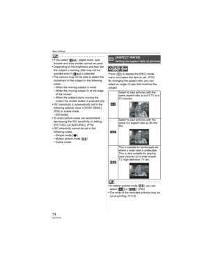 Page 74Menu Settings
74VQT0Y19
• If you select [ ], digital zoom, auto 
bracket and slow shutter cannot be used.
• Depending on the brightness and how fast 
the subject is moving, jitter may not be 
avoided even if [ ] is selected.
• The camera may not be able to detect the 
movement of the subject in the following 
cases.
– When the moving subject is small
– When the moving subject is at the edge 
of the screen
– When the subject starts moving the 
instant the shutter button is pressed fully
• ISO sensitivity...