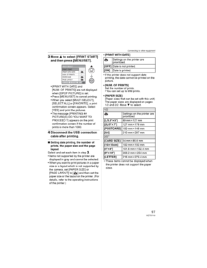 Page 97Connecting to other equipment
97VQT0Y19
3Move to select [PRINT START] 
and then press
[MENU/SET].
• [PRINT WITH DATE] and 
[NUM. OF PRINTS] are not displayed 
when [DPOF PICTURE] is set.
• Press [MENU/SET] to cancel printing.
• When you select [MULTI SELECT], 
[SELECT ALL] or [FAVORITE], a print 
confirmation screen appears. Select 
[YES] and print the pictures.
• The message [PRINTING ## 
PICTURE(S) DO YOU WANT TO 
PROCEED ?] appears on the print 
confirmation screen if the number of 
prints is more...