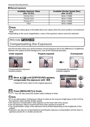 Page 52VQT1Q3652
Advanced (Recording pictures)
∫Manual exposure
Note

The aperture values given in the table above are values when the zoom position is at maximum 
Wide.
Depending on the zoom magnification, some of the aperture values cannot be selected.
[REC] mode: ³±´¿n
Compensating the Exposure
Use this function when you cannot achieve correct exposure due to the difference in brightness 
between the subject and the background. Look at the following examples.
Note
EV is an abbreviation of [Exposure Value]....