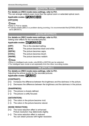 Page 74VQT1Q3674
Advanced (Recording pictures)
For details on [REC] mode menu settings, refer to P21.
This can enlarge subjects even more than the optical zoom or extended optical zoom.
Applicable modes: 
³±´²¿n
[OFF]/[ON]
Note

Refer to P34 for details.If camera shake (jitter) is a problem during zooming, it is recommended that [STABILIZER] be 
set to [MODE1].
For details on [REC] mode menu settings, refer to P21.
Setting color effects for the recorded pictures.
Applicable modes: 
ñ³±´²n
Note
When in...