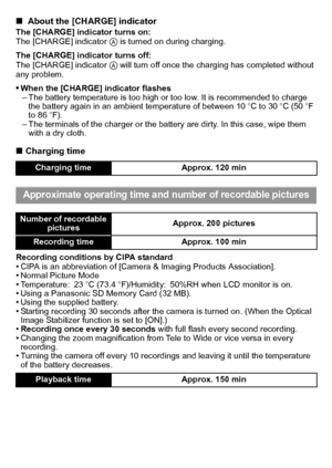 Page 1515(ENG) VQT3G26
∫ About the [CHARGE] indicatorThe [CHARGE] indicator turns on:
The [CHARGE] indicator  A is turned on during charging.
The [CHARGE] indicator turns off:
The [CHARGE] indicator  A will turn off once the charging has completed without 
any problem.
•When the [CHARGE] indicator flashes–The battery temperature is too high or too low. It is recommended to charge 
the battery again in an ambient temperature of between 10 oC to 30 oC (50 oF 
to 86 oF).
–The terminals of the charger or the...