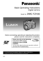 Page 1Basic Operating Instructions
Digital Camera
Model No. DMC-FZ100
 Before connecting, operating or adjusting this product,please read the instructions completely.
Please also refer to the Operating 
Instructions (PDF format) 
contained on the CD-ROM 
(supplied).
You can learn about advanced operation methods 
and check the Troubleshooting.
until 
2010/7/17
VQT2U38
For USA and Puerto Rico assistance, please call: 1-800-211-PANA(7262) or, 
contact us via the web at: http://www.panasonic.com/contactinfo
P...