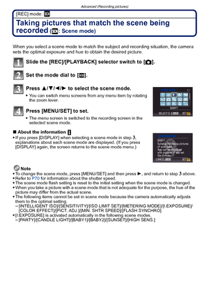 Page 96Advanced (Recording pictures)
- 96 -
[REC] mode: ¿
Taking pictures that match the scene being 
recorded
 ( : Scene mode)
When you select a scene mode to match the subject and recording situation, the camera 
sets the optimal exposure and hue to obtain the desired picture.
Slide the [REC]/[PLAYBACK] selector switch to [!].
Set the mode dial to  [ ¿].
Press  3/4/2/ 1 to select the scene mode.
You can switch menu screens from any menu item by rotating 
the zoom lever.
Press [MENU/SET] to set.
The menu...