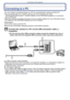 Page 163- 163 -
Connecting to other equipment
Connecting to other equipmentConnecting to a PC
You can acquire recorded pictures to a PC by connecting the camera and the PC.
You can easily print out or mail the pictures you have imported. Use of the “PHOTOfunSTUDIO-viewer-” bundled software on the CD-ROM (supplied) is a convenient 
way of doing this.
Read the separate operating instructions for the supplied software for more information about 
the software in the CD-ROM (supplied) and how to install it....